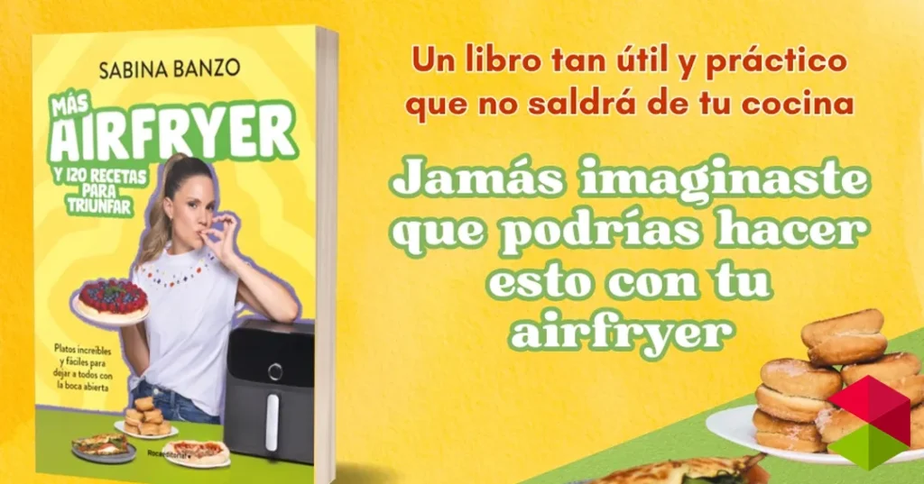 Reseña "Más airfryer y 120 recetas para triunfar" de Sabina Banzo