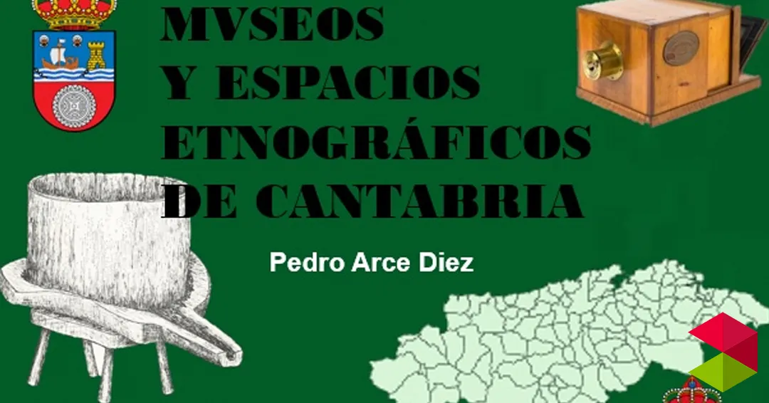 Eventos Santander Museos y espacios etnográficos de Cantabria conferencia de Pedro Arce Diez