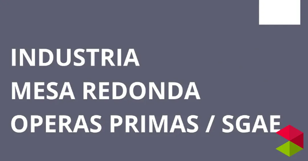 Eventos Santander Mesa redonda | Óperas primas/SGAE